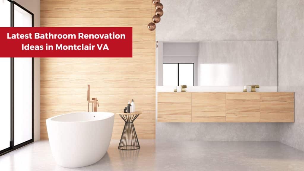 Latest Bathroom Renovation Ideas in Montclair VA - Newest Trends