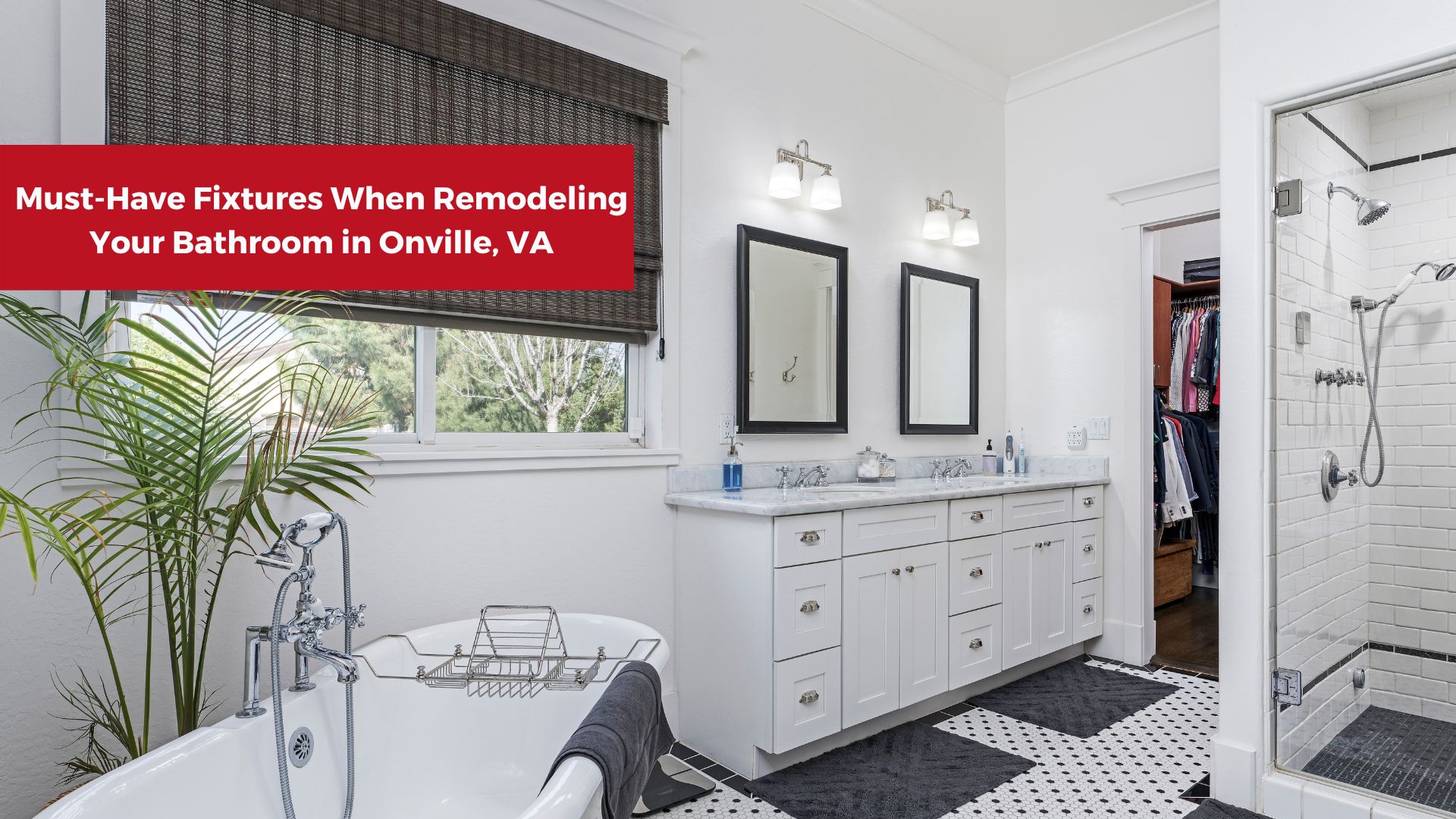 Must-Have Fixtures When Remodeling Your Bathroom in Onville VA