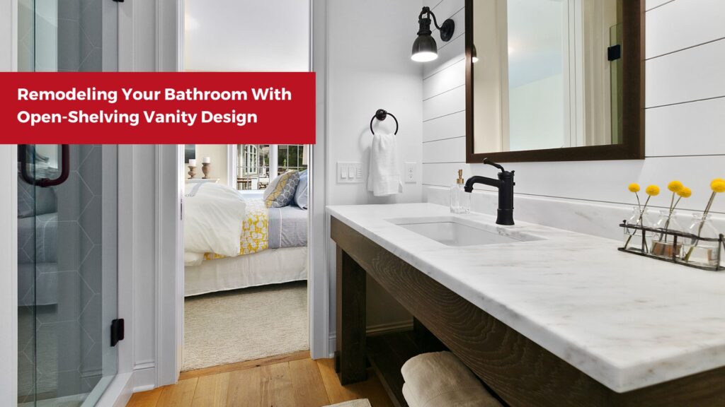 Remodeling Your Bathroom With Open-Shelving Vanity Design