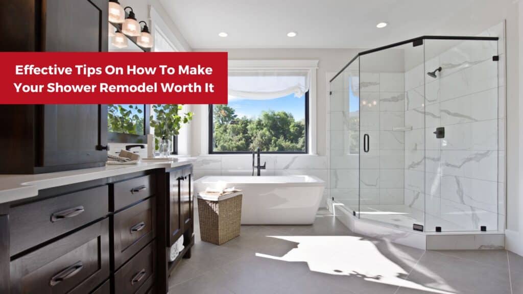 Effective Tips On How To Make Your Shower Remodel Worth It