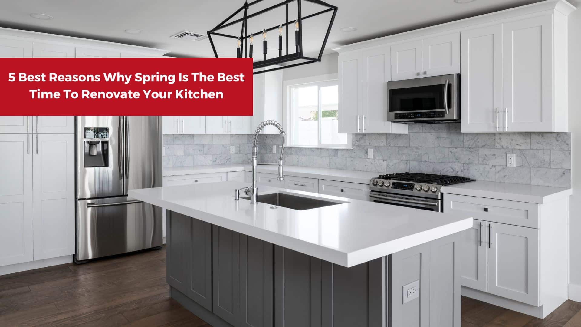 5 Best Reasons Why Spring Is The Best Time To Renovate Your Kitchen with white cabinets