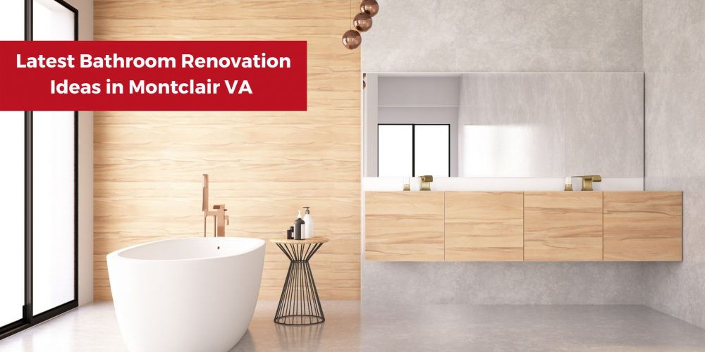 Latest Bathroom Renovation Ideas in Montclair VA – Newest Trends